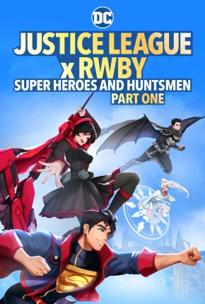Liga da Justiça x RWBY - Super-Heróis e Caçadores - Parte 1 Torrent