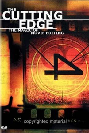 O Corte no Tempo - A Magia da Edição de Filmes / The Cutting Edge: The Magic of Movie Editing - Legendado Torrent